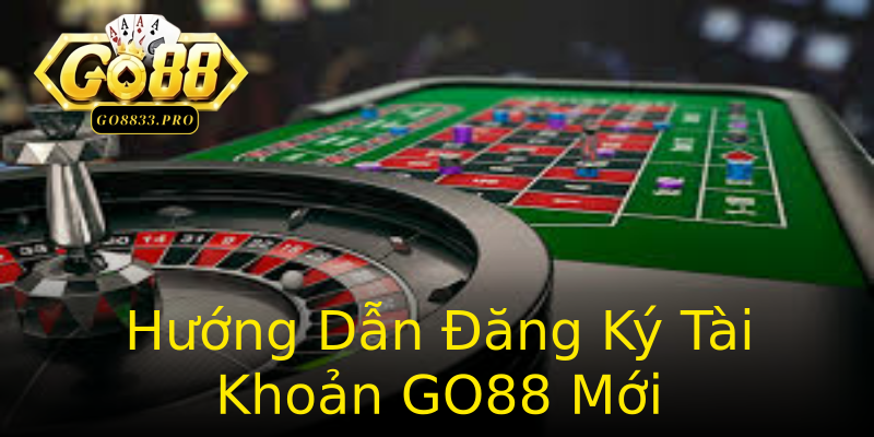 Hướng Dẫn Đăng Ký Tài Khoản GO88 Mới Hướng Dẫn Đăng Ký Tài Khoản GO88 Mới