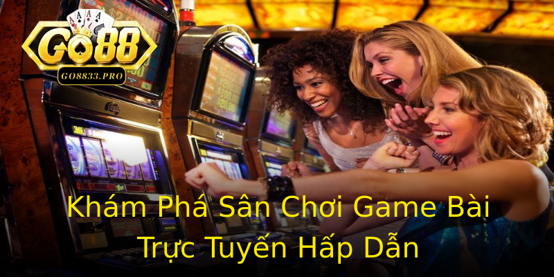 Khám Phá Sân Chơi Game Bài Trực Tuyến Hấp Dẫn Khám Phá Sân Chơi Game Bài Trực Tuyến Hấp Dẫn