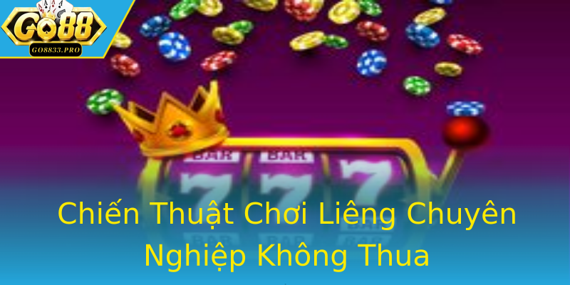 Chiến Thuật Chơi Liêng Chuyên Nghiệp Không Thua Chiến Thuật Chơi Liêng Chuyên Nghiệp Không Thua