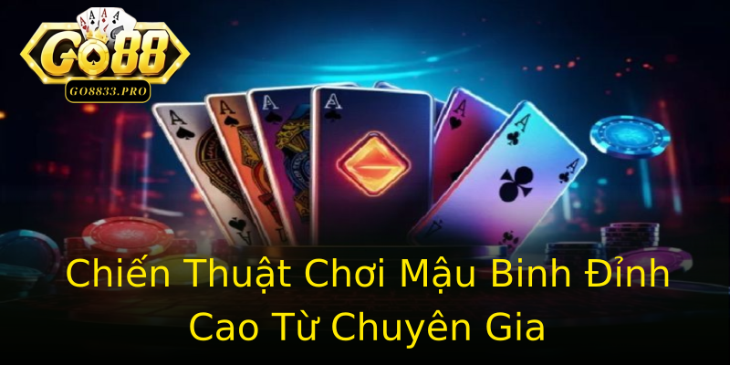 Chiến Thuật Chơi Mậu Binh Đỉnh Cao Từ Chuyên Gia Chiến Thuật Chơi Mậu Binh Đỉnh Cao Từ Chuyên Gia