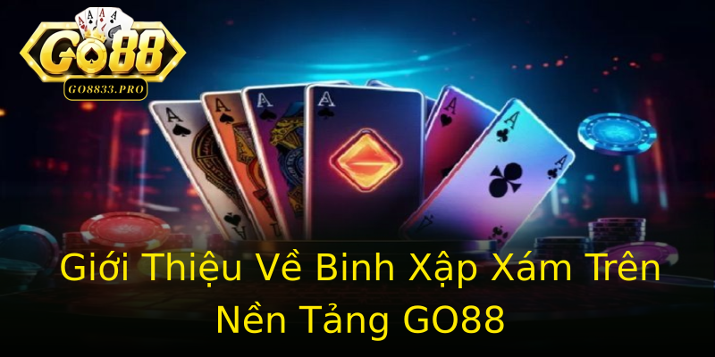 Giới Thiệu Về Binh Xập Xám Trên Nền Tảng GO88 Giới Thiệu Về Binh Xập Xám Trên Nền Tảng GO88