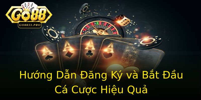 Hướng Dẫn Đăng Ký và Bắt Đầu Cá Cược Hiệu Quả Hướng Dẫn Đăng Ký và Bắt Đầu Cá Cược Hiệu Quả
