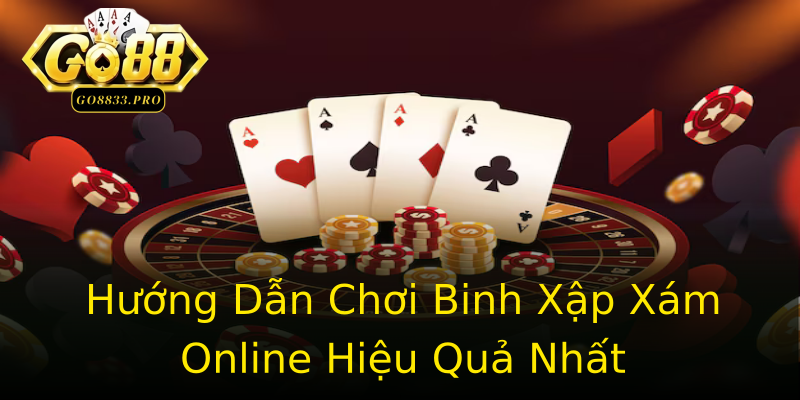 Hướng Dẫn Chơi Binh Xập Xám Online Hiệu Quả Nhất Hướng Dẫn Chơi Binh Xập Xám Online Hiệu Quả Nhất