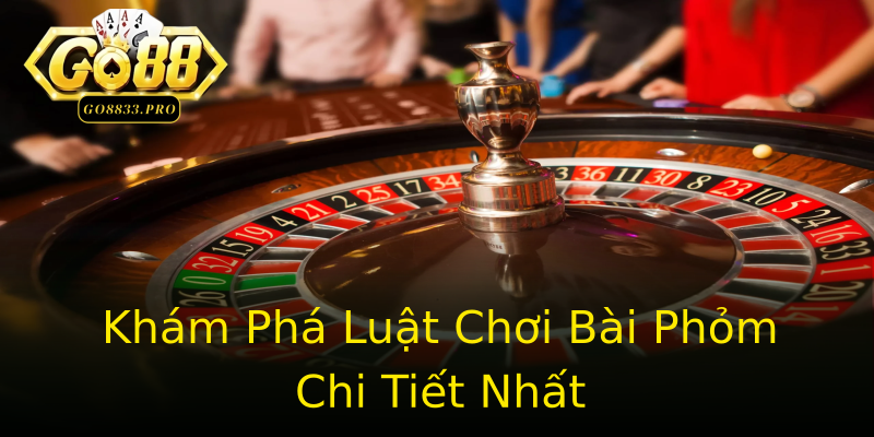 Khám Phá Luật Chơi Bài Phỏm Chi Tiết Nhất Khám Phá Luật Chơi Bài Phỏm Chi Tiết Nhất