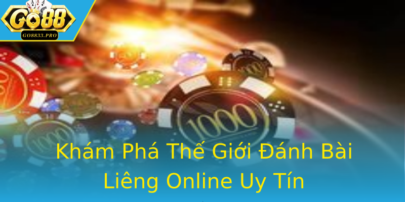 Khám Phá Thế Giới Đánh Bài Liêng Online Uy Tín Khám Phá Thế Giới Đánh Bài Liêng Online Uy Tín
