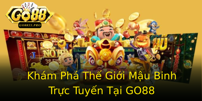 Khám Phá Thế Giới Mậu Binh Trực Tuyến Tại GO88 Khám Phá Thế Giới Mậu Binh Trực Tuyến Tại GO88