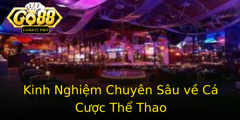 Kinh Nghiệm Chuyên Sâu về Cá Cược Thể Thao Kinh Nghiệm Chuyên Sâu về Cá Cược Thể Thao