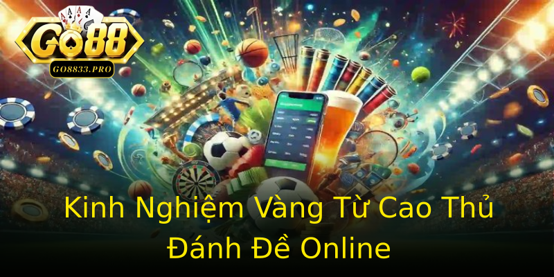 Kinh Nghiệm Vàng Từ Cao Thủ Đánh Đề Online Kinh Nghiệm Vàng Từ Cao Thủ Đánh Đề Online