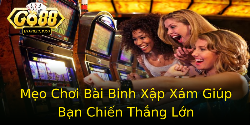 Mẹo Chơi Bài Binh Xập Xám Giúp Bạn Chiến Thắng Lớn Mẹo Chơi Bài Binh Xập Xám Giúp Bạn Chiến Thắng Lớn
