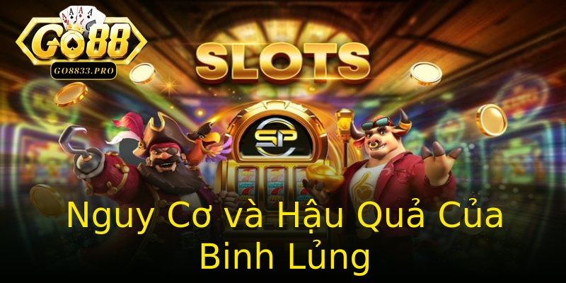 Nguy Cơ và Hậu Quả Của Binh Lủng Nguy Cơ và Hậu Quả Của Binh Lủng