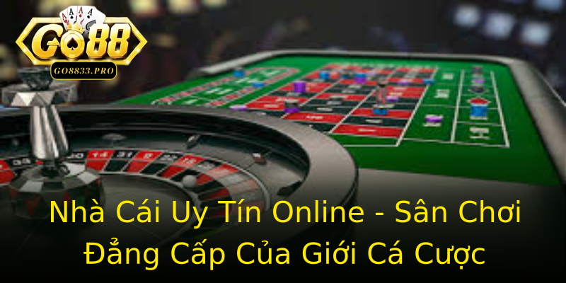 Nhà Cái Uy Tín Online - Sân Chơi Đẳng Cấp Của Giới Cá Cược Nhà Cái Uy Tín Online - Sân Chơi Đẳng Cấp Của Giới Cá Cược