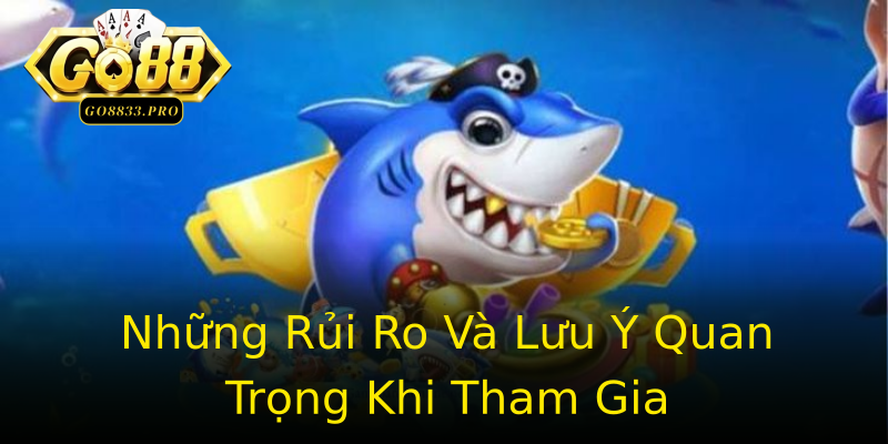 Những Rủi Ro Và Lưu Ý Quan Trọng Khi Tham Gia Những Rủi Ro Và Lưu Ý Quan Trọng Khi Tham Gia