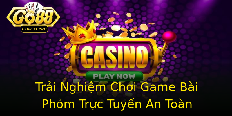 Trải Nghiệm Chơi Game Bài Phỏm Trực Tuyến An Toàn Trải Nghiệm Chơi Game Bài Phỏm Trực Tuyến An Toàn